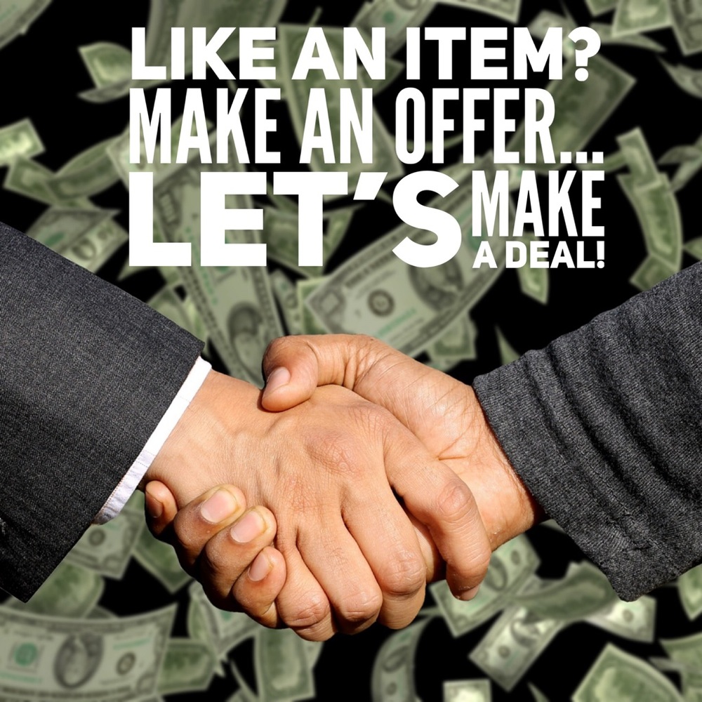 Like an item? Make an offer...Let’s make a deal!
